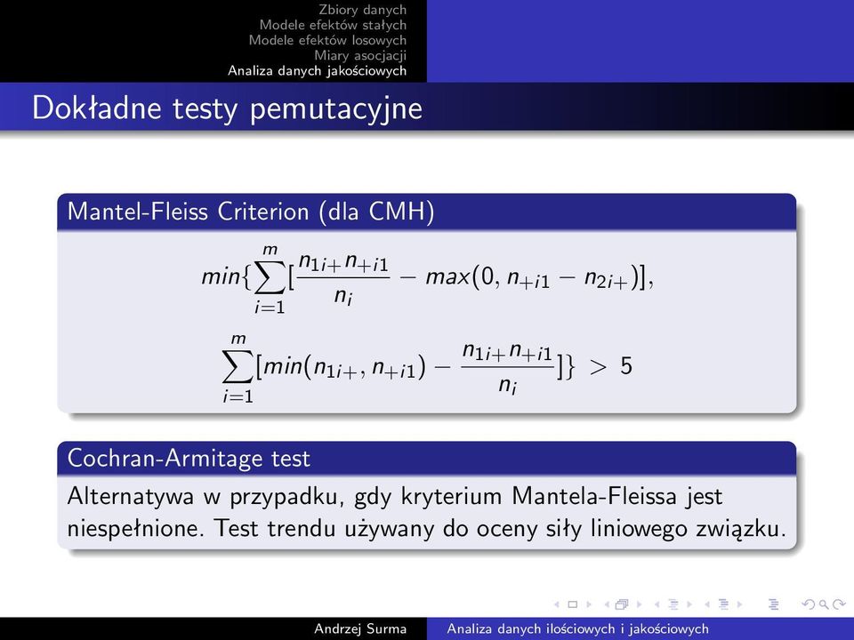 [min(n 1i+, n +i1 ) n 1i+n +i1 ]} > 5 n i=1 i Alternatywa w przypadku, gdy