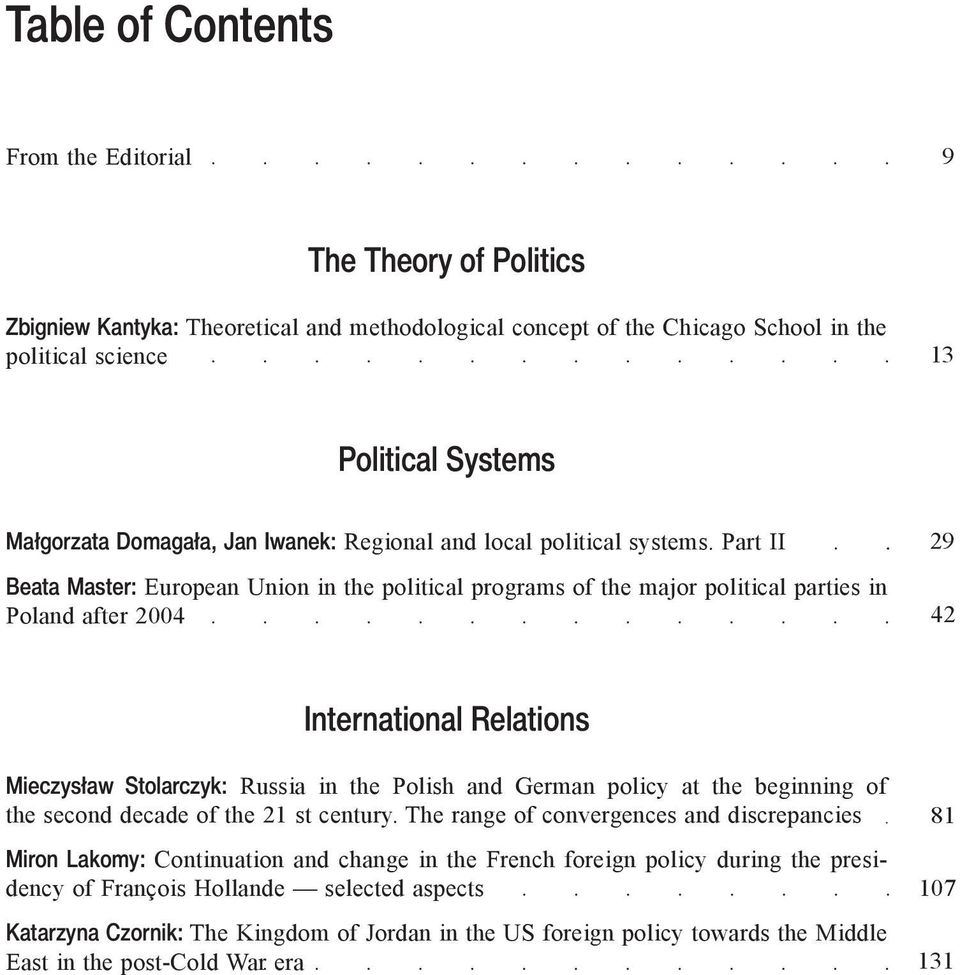 Part II Beata Master: European Union in the political programs of the major political parties in Poland after 2004 29 42 International Relations Mieczysław Stolarczyk: Russia in the Polish and German