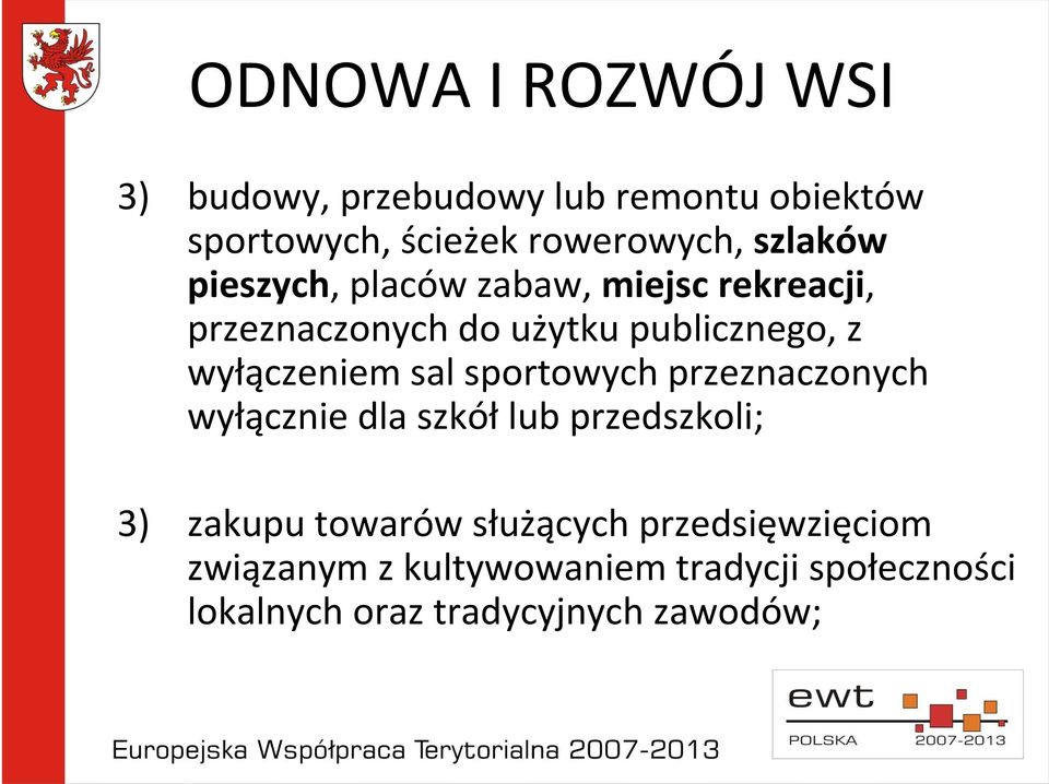 wyłączeniem sal sportowych przeznaczonych wyłącznie dla szkół lub przedszkoli; 3) zakupu towarów