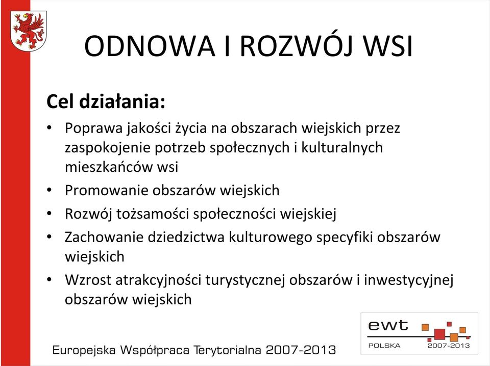 wiejskich Rozwój tożsamości społeczności wiejskiej Zachowanie dziedzictwa kulturowego
