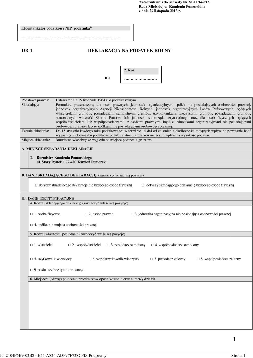 o podatku rolnym Formularz przeznaczony dla osób prawnych, jednostek organizacyjnych, spółek nie posiadających osobowości prawnej, jednostek organizacyjnych Agencji Nieruchomości Rolnych, jednostek