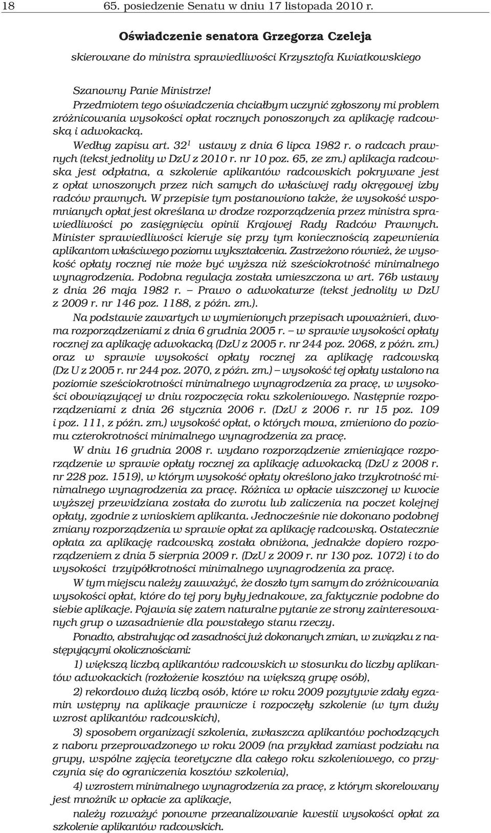 32 1 ustawy z dnia 6 lipca 1982 r. o radcach prawnych (tekst jednolity w DzU z 2010 r. nr 10 poz. 65, ze zm.