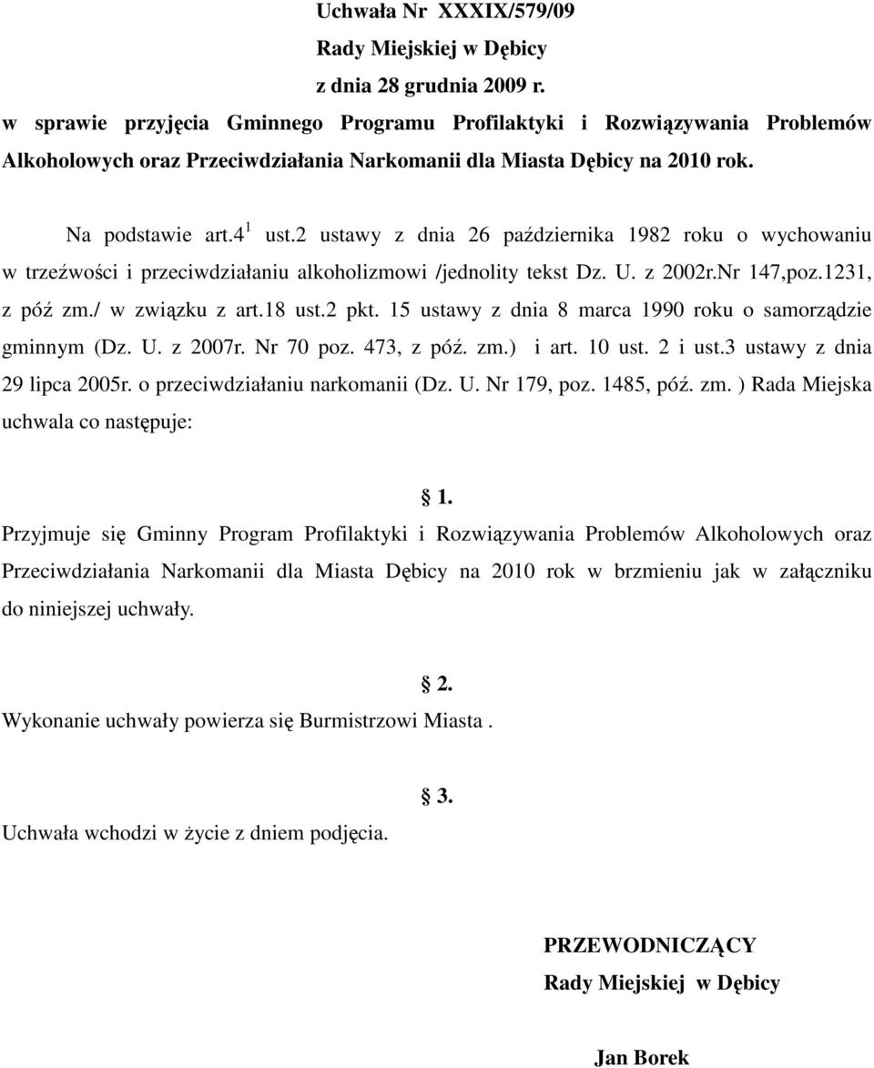 2 ustawy z dnia 26 października 1982 roku o wychowaniu w trzeźwości i przeciwdziałaniu alkoholizmowi /jednolity tekst Dz. U. z 22r.Nr 147,poz.1231, z póź zm./ w związku z art.18 ust.2 pkt.