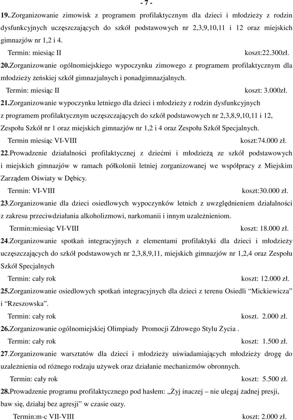 Termin: miesiąc II koszt: 3.zł. 21.