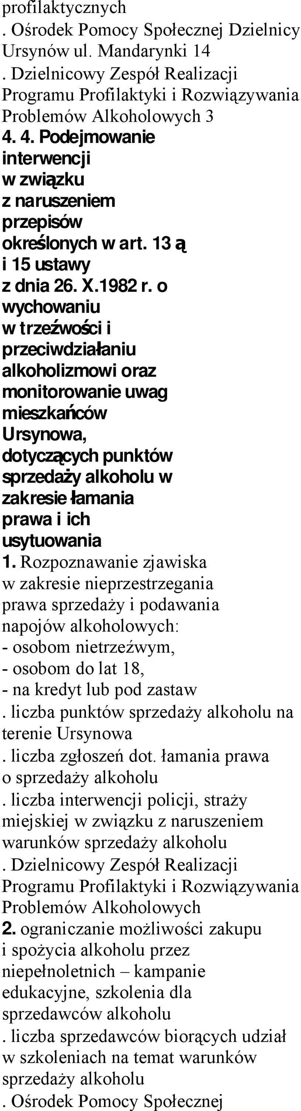 Rozpoznawanie zjawiska w zakresie nieprzestrzegania prawa sprzedaży i podawania napojów alkoholowych: - osobom nietrzeźwym, - osobom do lat 18, - na kredyt lub pod zastaw.