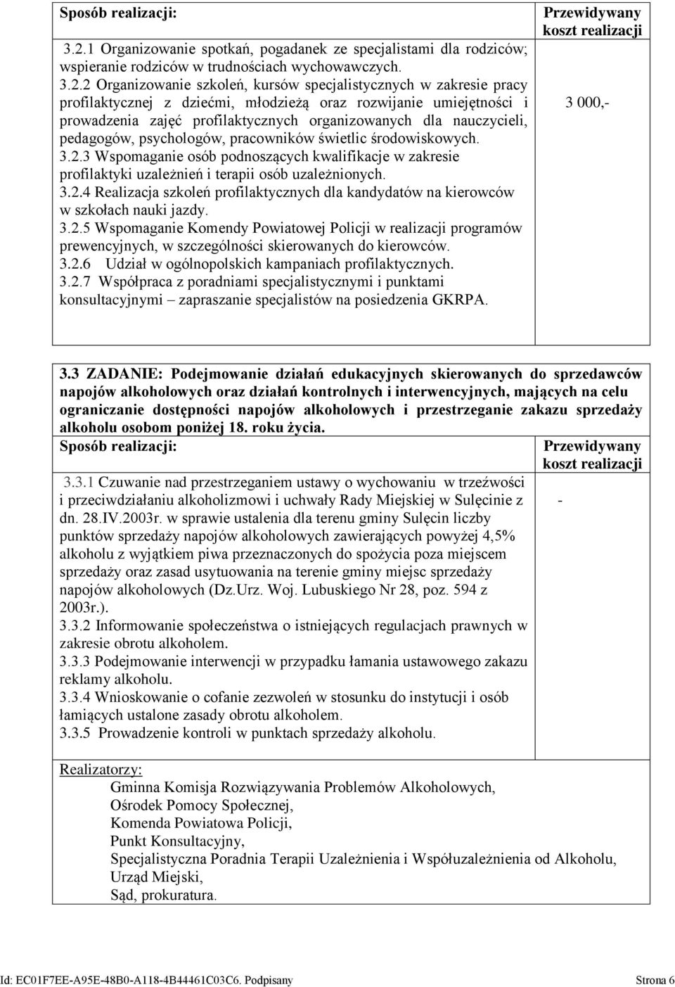 3 Wspomaganie osób podnoszących kwalifikacje w zakresie profilaktyki uzależnień i terapii osób uzależnionych. 3.2.