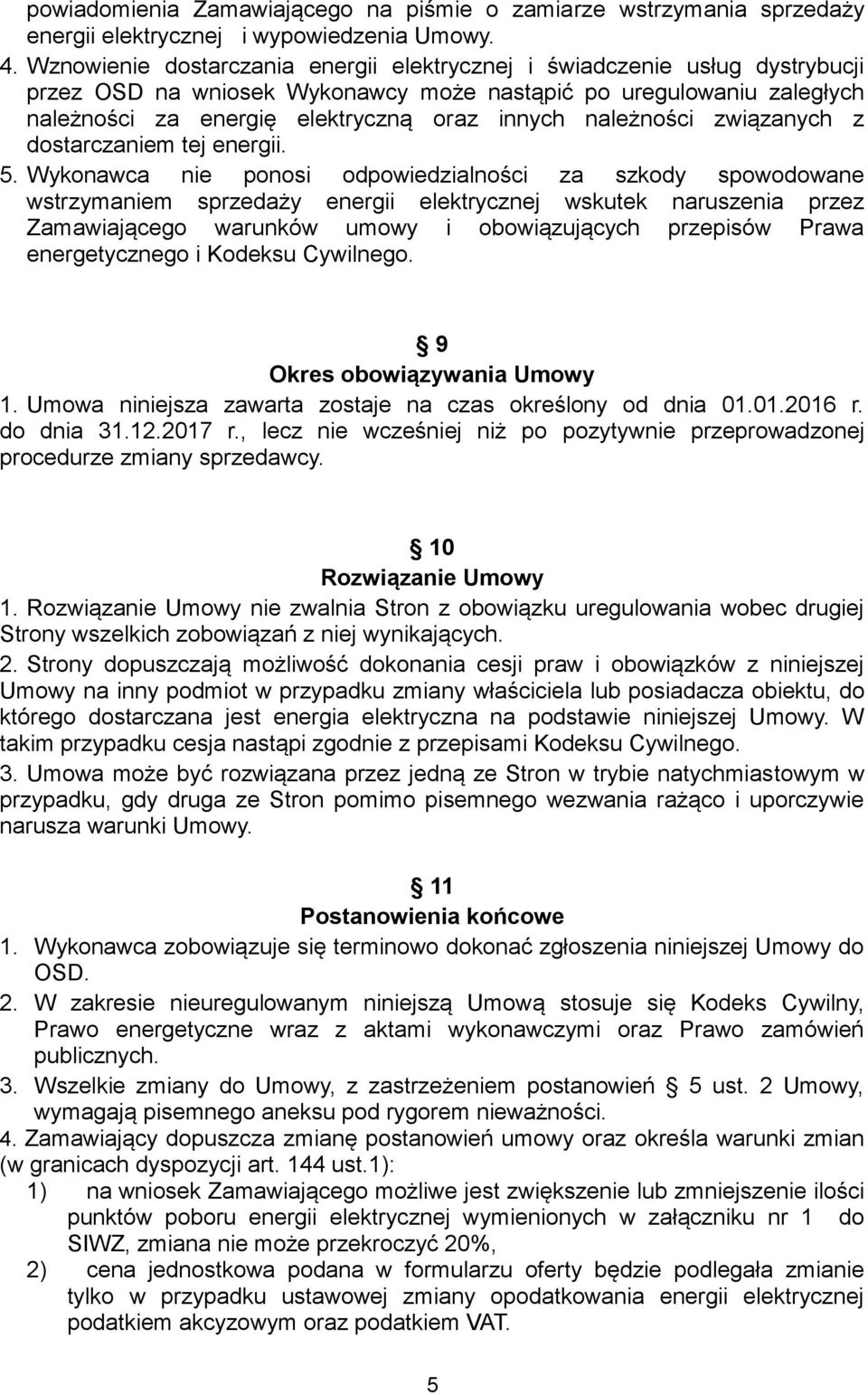 należności związanych z dostarczaniem tej energii. 5.