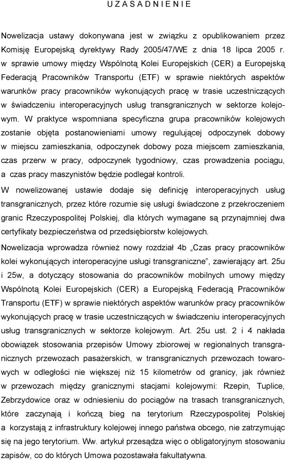 uczestniczących w świadczeniu interoperacyjnych usług transgranicznych w sektorze kolejowym.