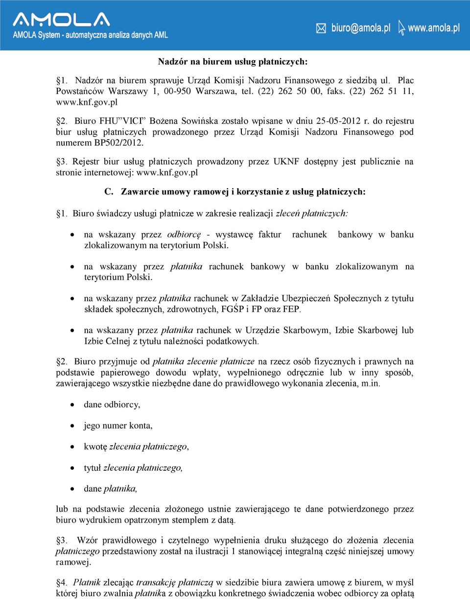 do rejestru biur usług płatniczych prowadzonego przez Urząd Komisji Nadzoru Finansowego pod numerem BP502/2012. 3.