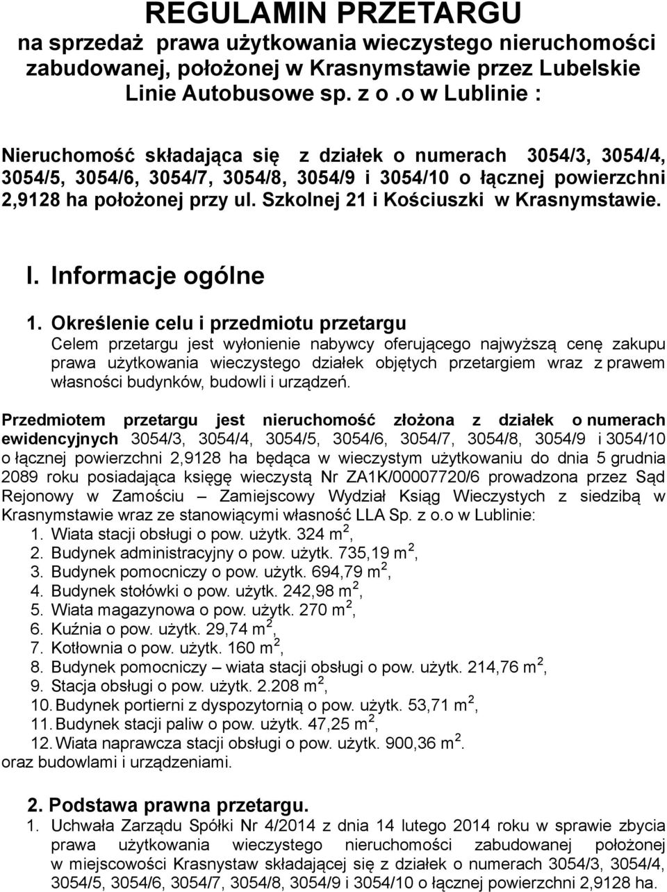 Szkolnej 21 i Kościuszki w Krasnymstawie. I. Informacje ogólne 1.