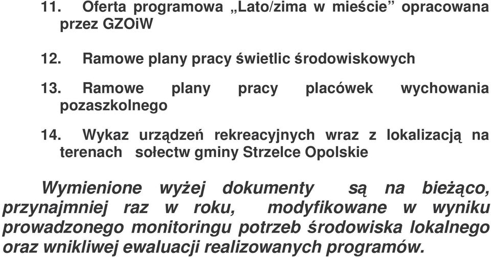 Wykaz urzdze rekreacyjnych wraz z lokalizacj na terenach sołectw gminy Strzelce Opolskie Wymienione wyej
