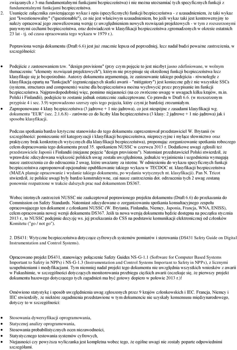 jeśli wykaz taki jest kontrowersyjny to należy opracować jego znowelizowaną wersję (z uwzględnieniem nowych rozwiązań projektowych - w tym z rozszerzonymi pasywnymi cechami bezpieczeństwa, oraz