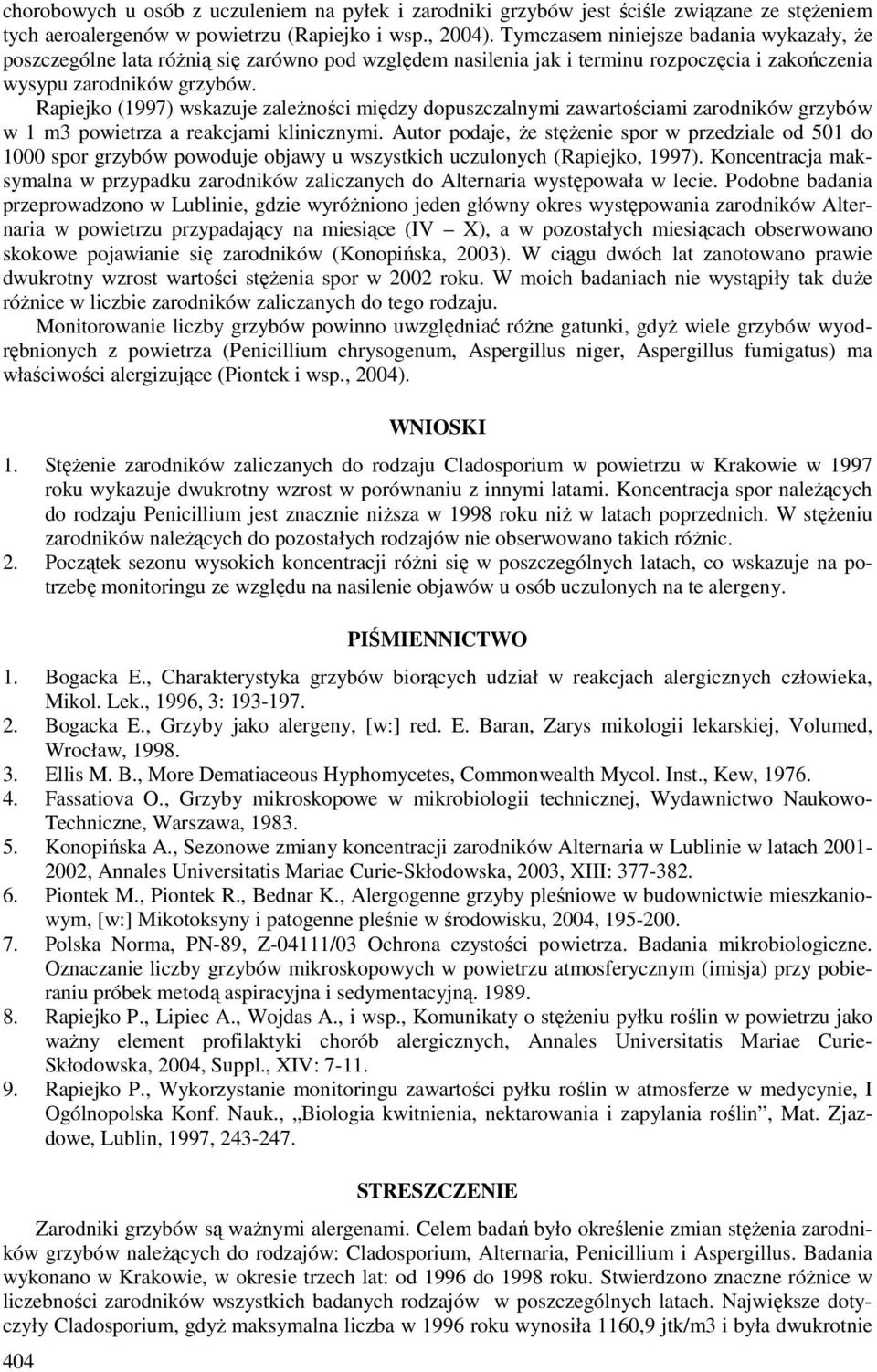 Rapiejko () wskazuje zależności między dopuszczalnymi zawartościami zarodników grzybów w 1 m3 powietrza a reakcjami klinicznymi.