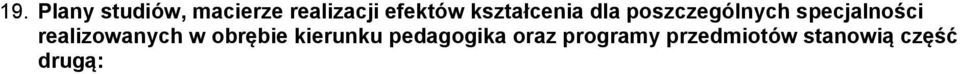 realizowanych w obrębie kierunku pedagogika