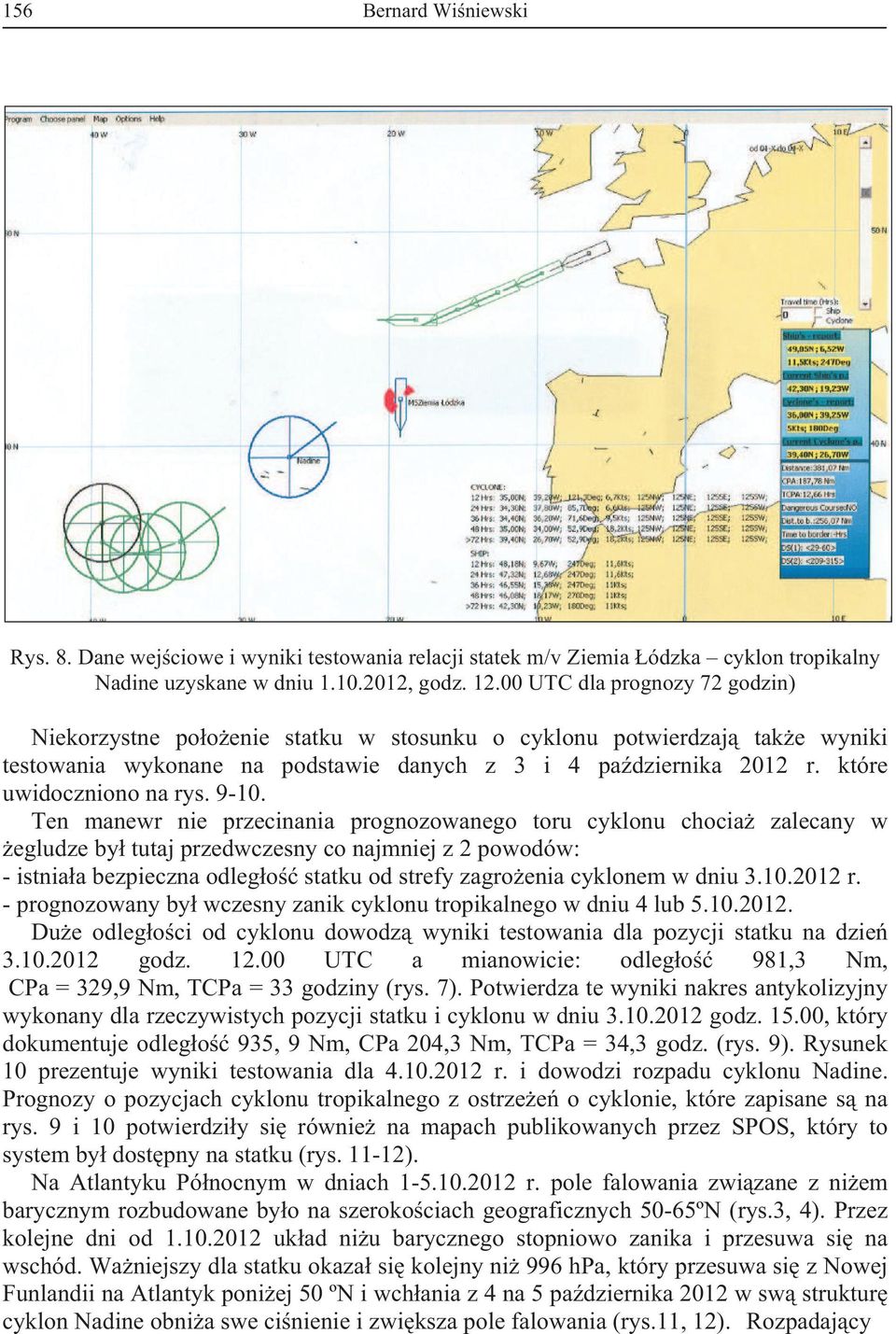 które uwidoczniono na rys. 9-10.