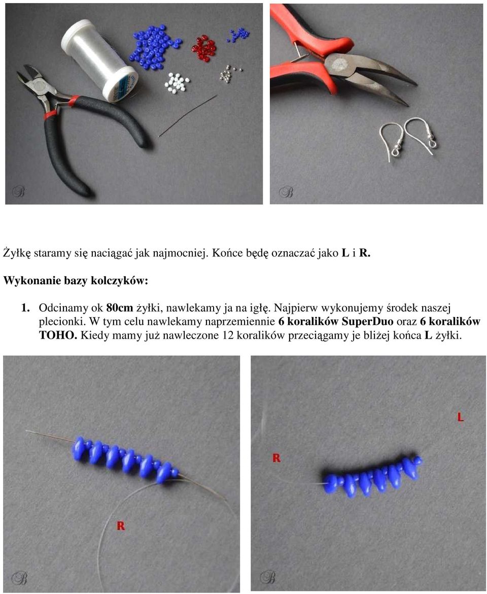 Najpierw wykonujemy środek naszej plecionki.