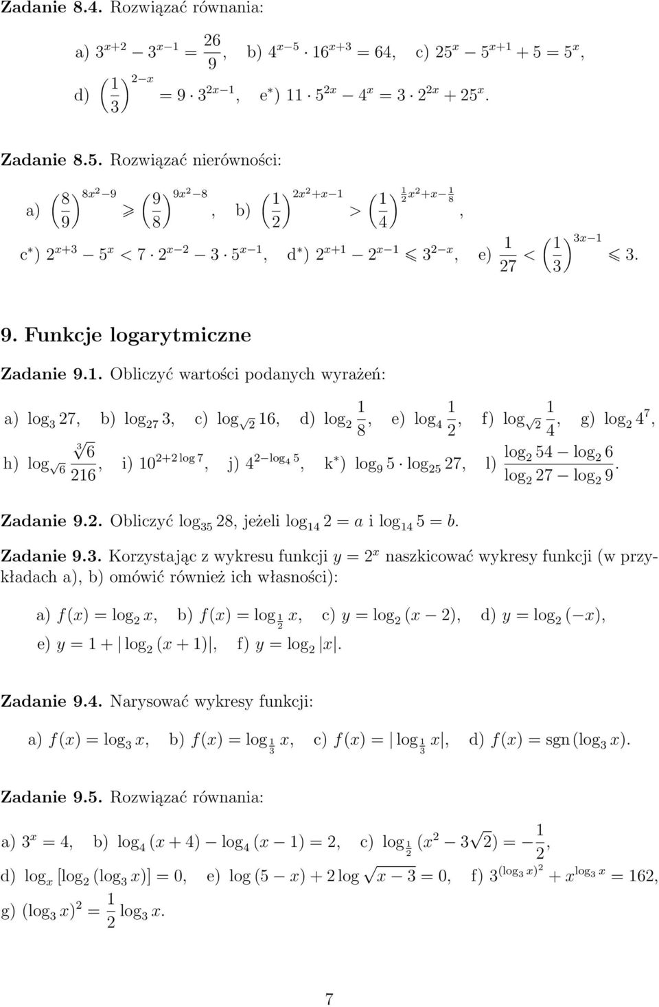 log 9 log 7, l) log log log 7 log 9 Zadanie 9 Obliczyć log 8, jeżeli log = a i log = b Zadanie 9 Korzystając z wykresu funkcji y = x naszkicować wykresy funkcji (w przykładach a), b) omówić również