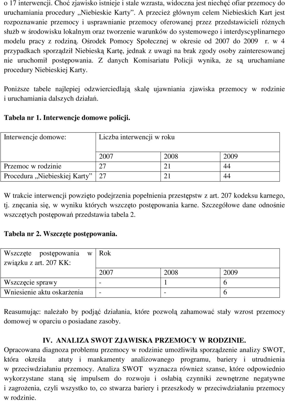 systemowego i interdyscyplinarnego modelu pracy z rodziną. Ośrodek Pomocy Społecznej w okresie od 2007 do 2009 r.