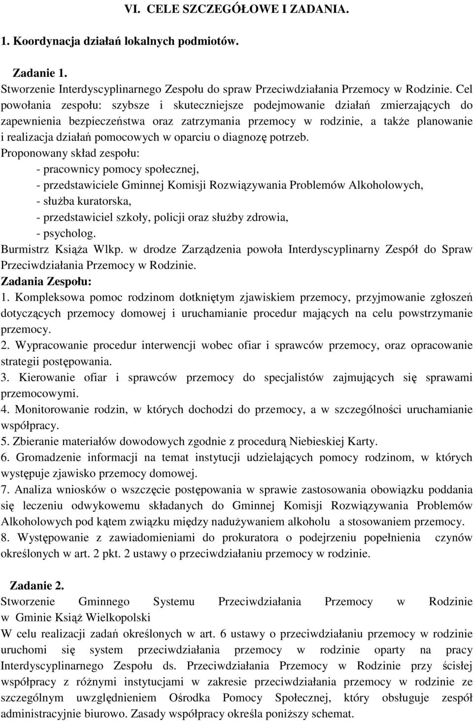 pomocowych w oparciu o diagnozę potrzeb.