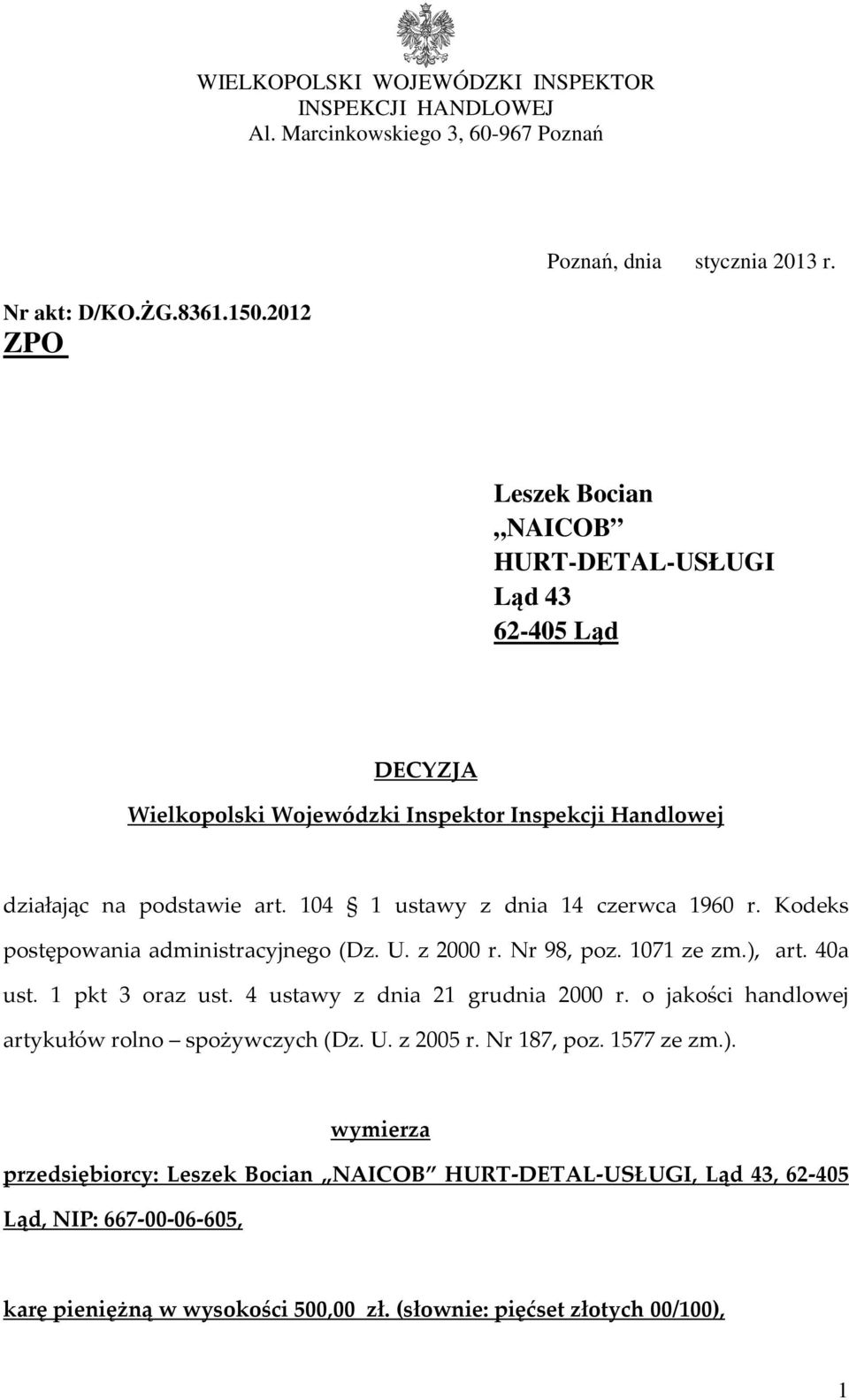 Kodeks postępowania administracyjnego (Dz. U. z 2000 r. Nr 98, poz. 1071 ze zm.), art. 40a ust. 1 pkt 3 oraz ust. 4 ustawy z dnia 21 grudnia 2000 r.