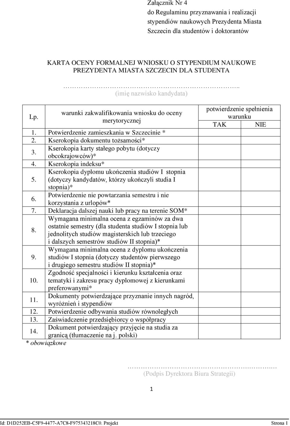 Kserokopia karty stałego pobytu (dotyczy obcokrajowców)* 4. Kserokopia indeksu* Kserokopia dyplomu ukończenia studiów I stopnia 5. (dotyczy kandydatów, którzy ukończyli studia I stopnia)* 6.