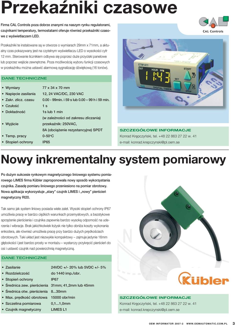 Sterowanie licznikiem odbywa się poprzez duże przyciski panelowe lub poprzez wejście zewnętrzne.