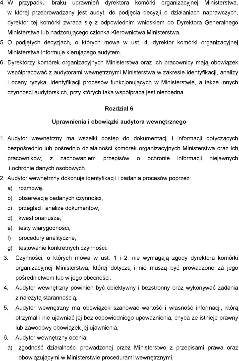 4, dyrektor komórki organizacyjnej Ministerstwa informuje kierującego audytem. 6.
