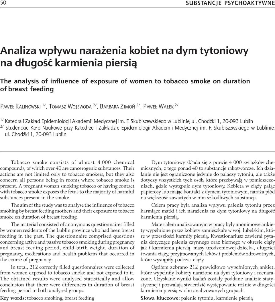 Skubiszewskiego w Lublinie, ul. ChodŸki 1, 20-093 Lublin 2/ Studenckie Ko³o Naukowe przy Katedrze i Zak³adzie Epidemiologii Akademii Medycznej im. F. Skubiszewskiego w Lublinie, ul.