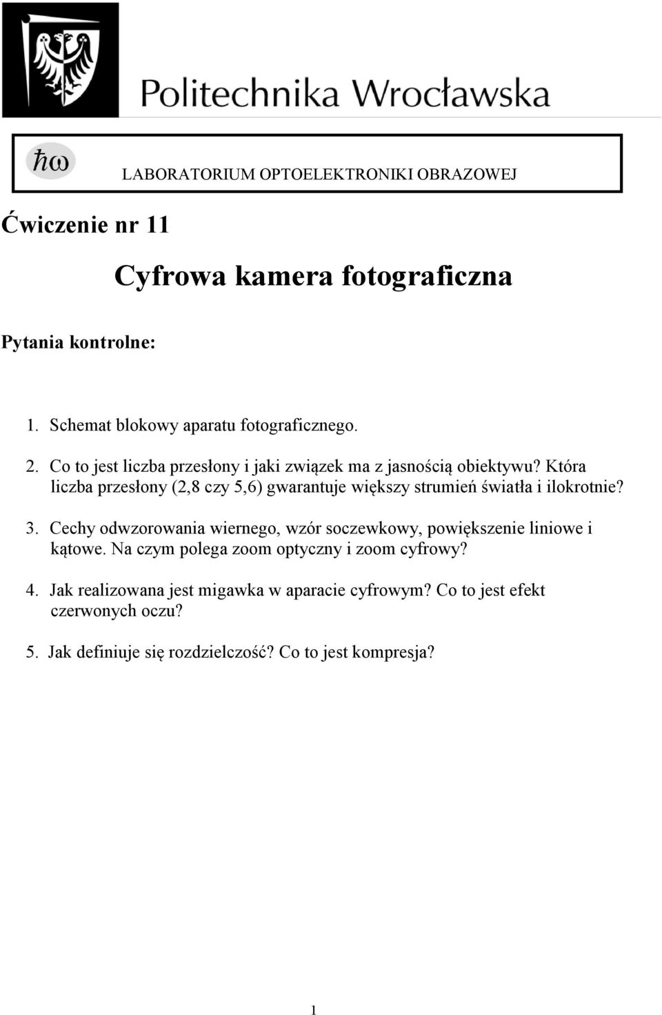 Która liczba przesłony (2,8 czy 5,6) gwarantuje większy strumień światła i ilokrotnie? 3.