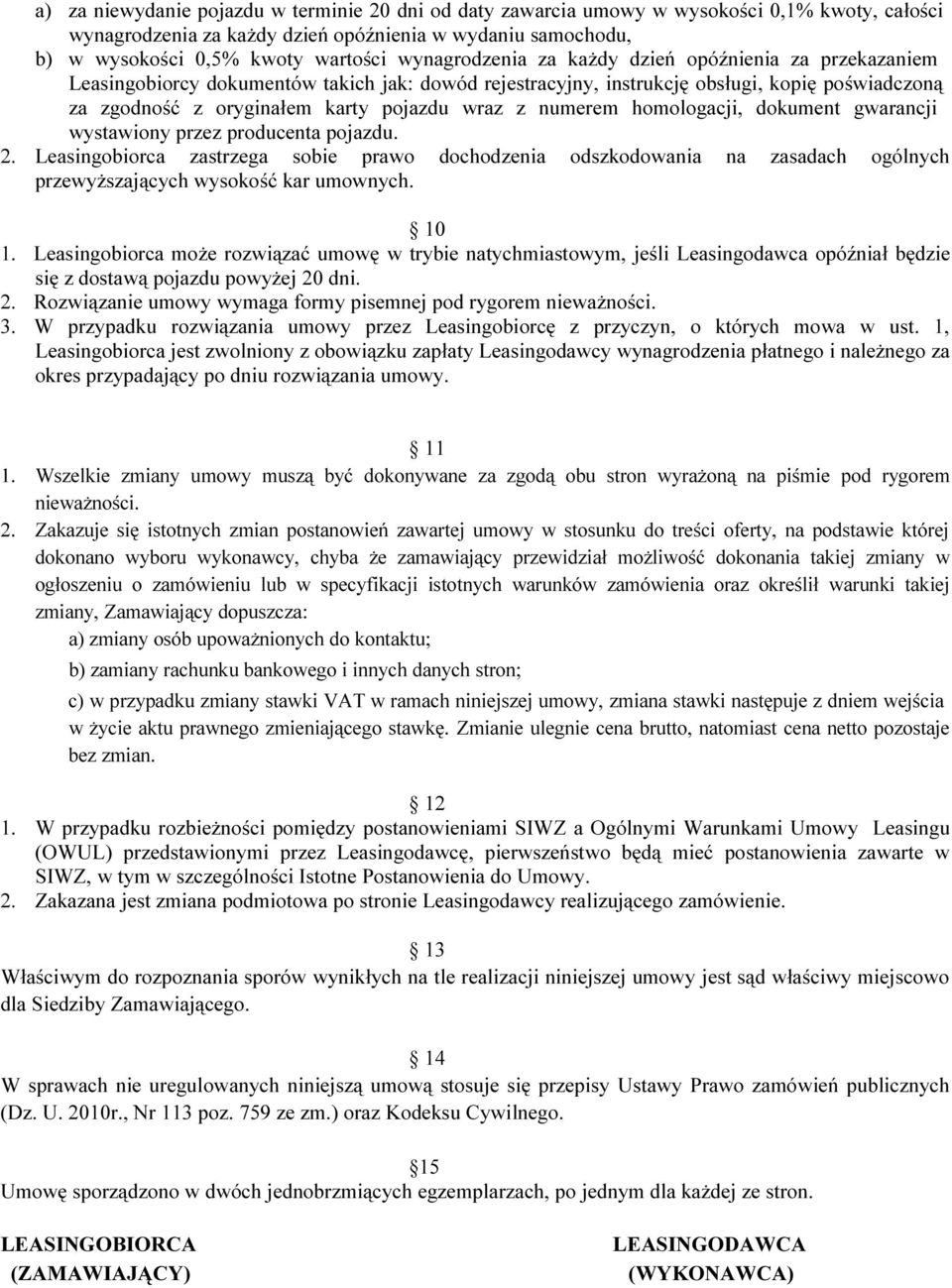 numerem homologacji, dokument gwarancji wystawiony przez producenta pojazdu. 2.