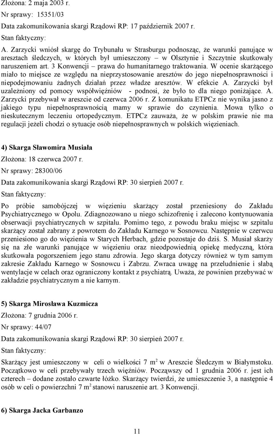 3 Konwencji prawa do humanitarnego traktowania.