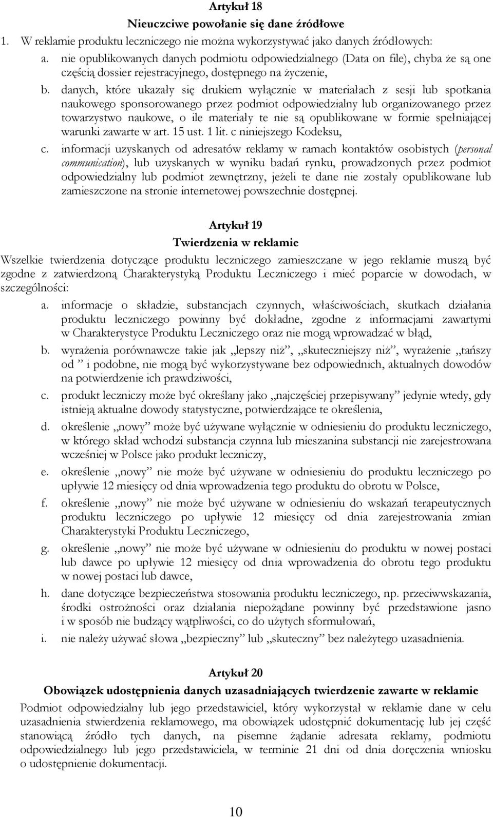 danych, które ukazały się drukiem wyłącznie w materiałach z sesji lub spotkania naukowego sponsorowanego przez podmiot odpowiedzialny lub organizowanego przez towarzystwo naukowe, o ile materiały te