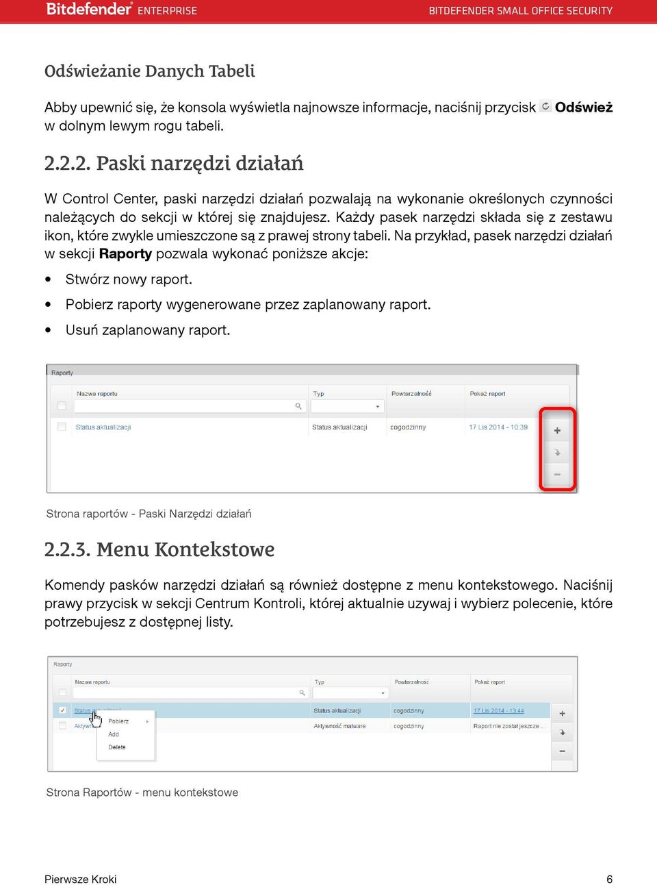 Każdy pasek narzędzi składa się z zestawu ikon, które zwykle umieszczone są z prawej strony tabeli.