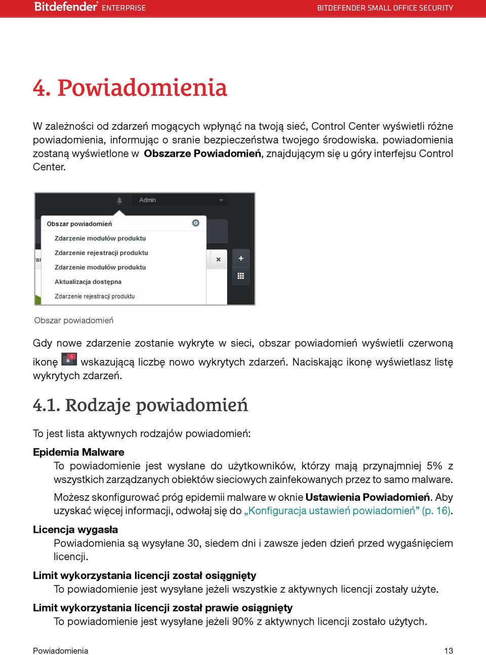 Obszar powiadomień Gdy nowe zdarzenie zostanie wykryte w sieci, obszar powiadomień wyświetli czerwoną ikonę wskazującą liczbę nowo wykrytych zdarzeń.