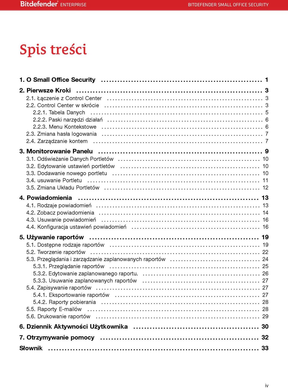 2.2. Paski narzędzi działań......................................................... 6 2.2.3. Menu Kontekstowe........................................................... 6 2.3. Zmiana hasła logowania.