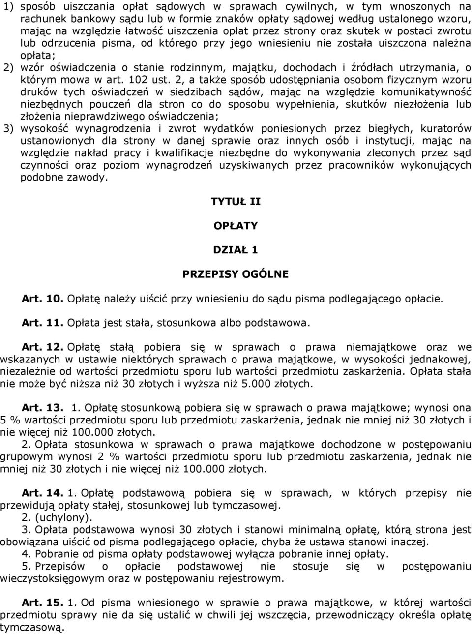 i źródłach utrzymania, o którym mowa w art. 102 ust.