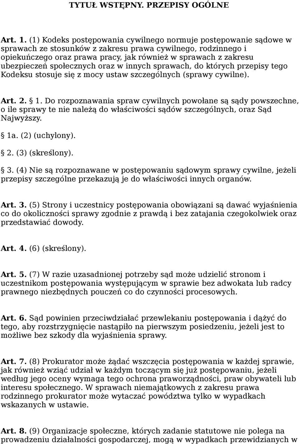 ubezpieczeń społecznych oraz w innych sprawach, do których przepisy tego Kodeksu stosuje się z mocy ustaw szczególnych (sprawy cywilne). Art. 2. 1.