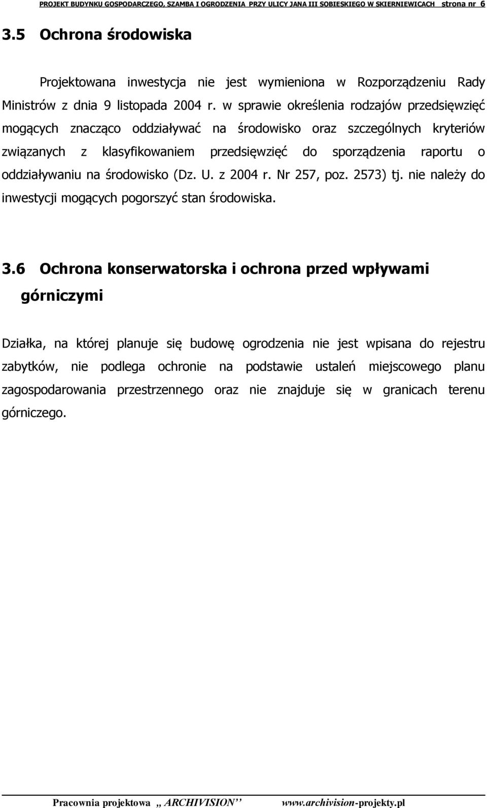 w sprawie określenia rodzajów przedsięwzięć mogących znacząco oddziaływać na środowisko oraz szczególnych kryteriów związanych z klasyfikowaniem przedsięwzięć do sporządzenia raportu o oddziaływaniu