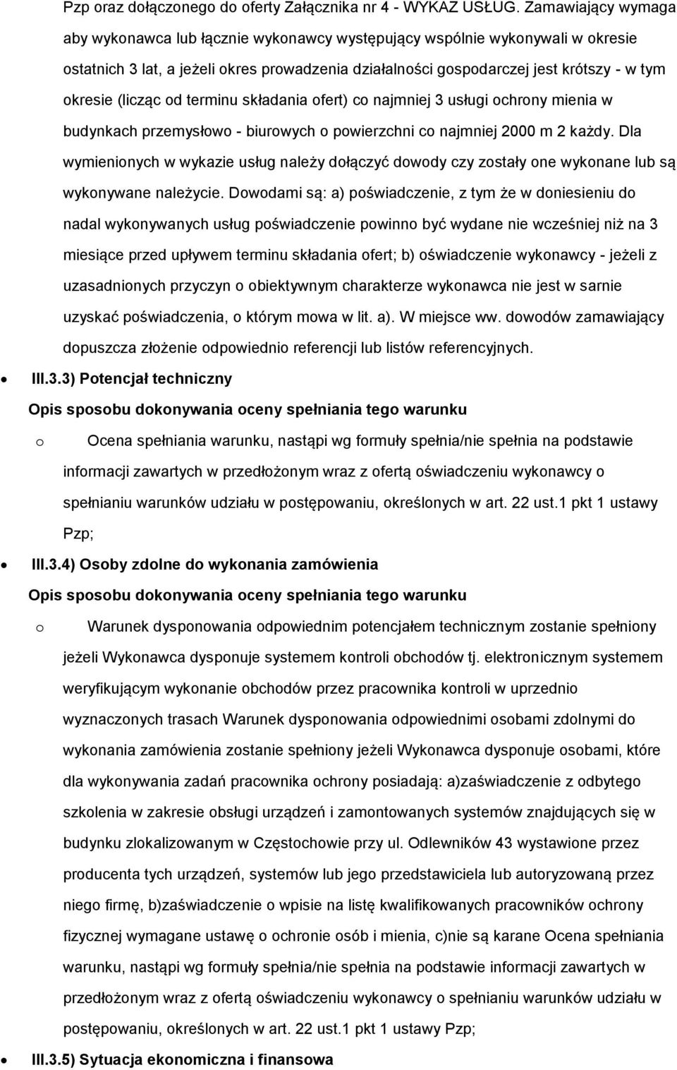 terminu składania fert) c najmniej 3 usługi chrny mienia w budynkach przemysłw - biurwych pwierzchni c najmniej 2000 m 2 każdy.