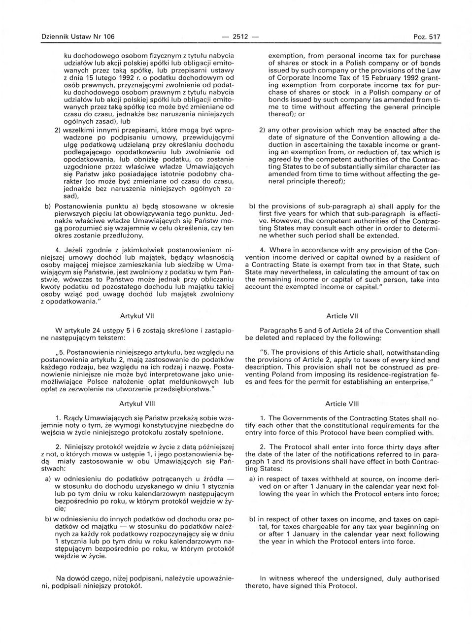 o podatku dochodowym od osób prawnych, przyznającymi zwolnienie od podatku dochodowego osobom prawnym z tytuł u nabycia udziałów lub akcji polskiej spółki lub obligacji emitowanych przez taką spółkę
