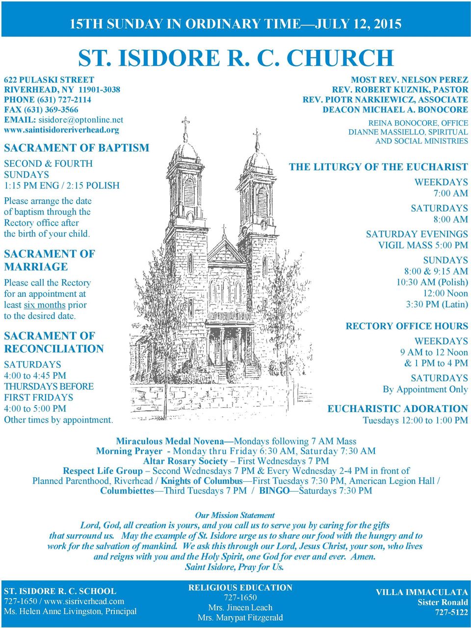 SACRAMENT OF MARRIAGE Please call the Rectory for an appointment at least six months prior to the desired date.