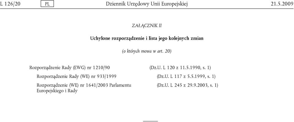 20) Rozporządzenie Rady (EWG) nr 1210/90 (Dz.U. L 120 z 11.5.1990, s.