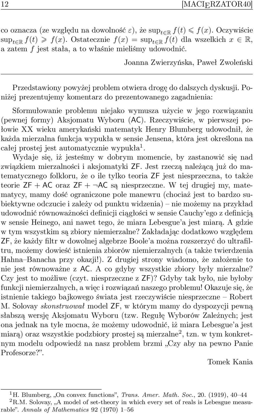 Joanna Zwierzyńska, Paweł Zwoleński Przedstawiony powyżej problem otwiera drogę do dalszych dyskusji.
