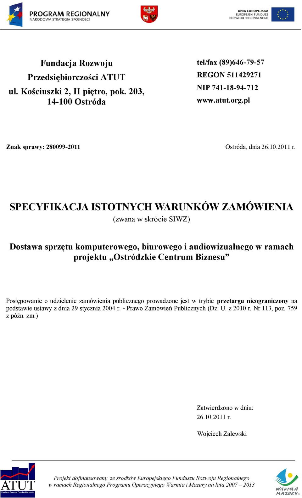 Ostródzkie Centrum Biznesu mostępowanieoudzieleniezamówieniapublicznegoprowadzonejestwtróbieprzetargu nieograniczonyna