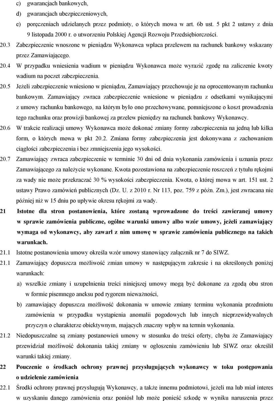tprzópadkuwniesieniawadiumwpieniądzutókonawcamożewórazićzgodęnazaliczeniekwotó wadiumnapoczetzabezpieczeniak OMKR