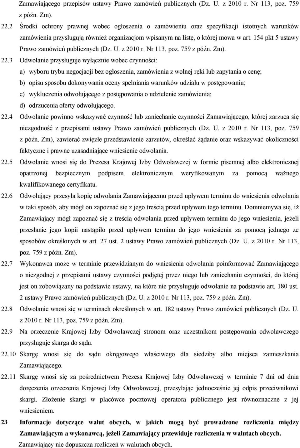 wóborutróbunegocjacjibezogłoszeniaizamówieniazwolnejrękilubzapótaniaocenę; bf opisusposobudokonówaniaocenóspełnianiawarunkówudziałuwpostępowaniu; cf