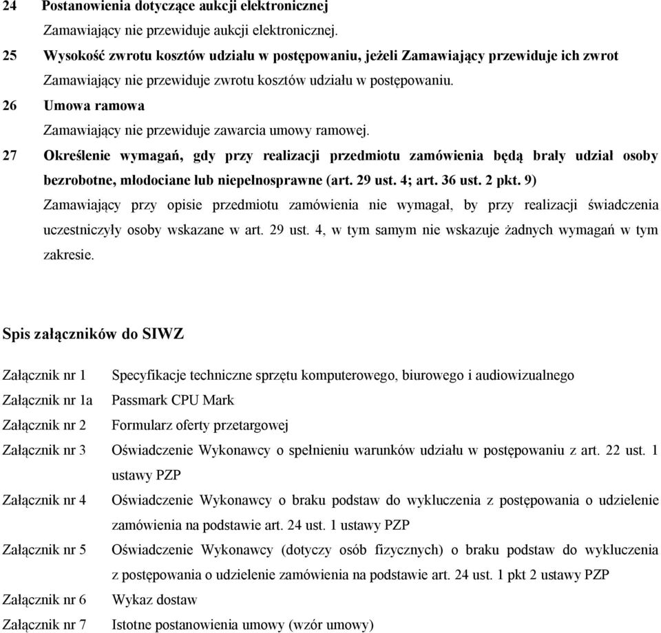 udział osoby bezrobotne, młodociane lub niepełnosprawne (art. 29 ust. 4; art. 36 ust. 2 pkt.