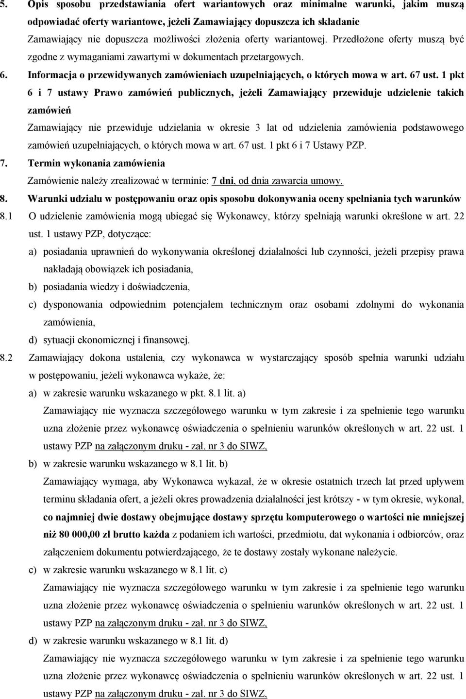 Informacja o przewidywanych zamówieniach uzupełniających, o których mowa w art. 67 ust.