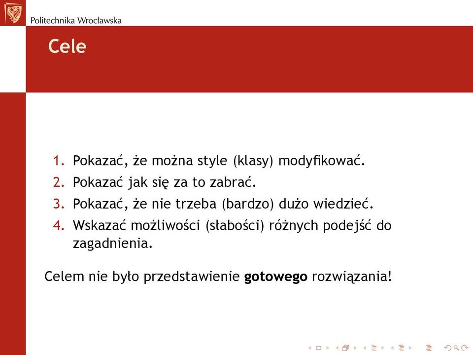 Pokazać, że nie trzeba (bardzo) dużo wiedzieć. 4.