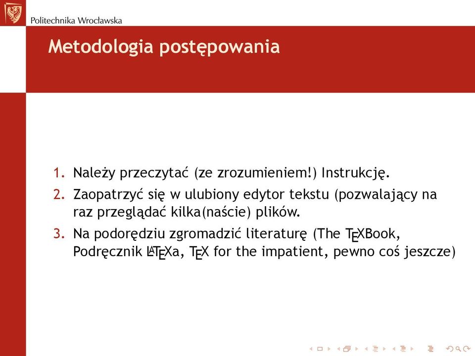 Zaopatrzyć się w ulubiony edytor tekstu (pozwalający na raz przeglądać